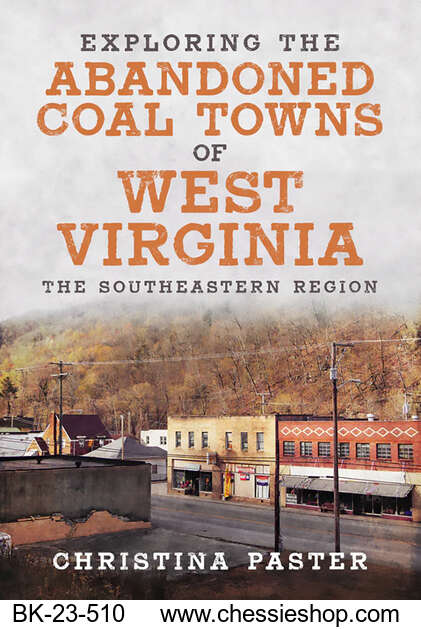 Exploring the Abandoned Coal Towns of West Virginia