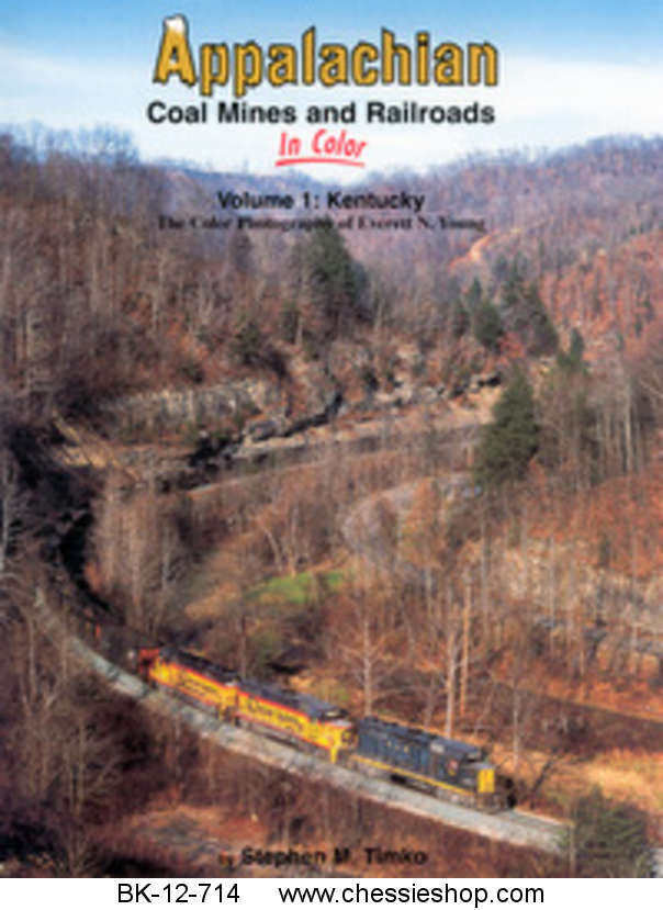 Appalachian Coal Mines and Railroads In Color Vol. 1: Kentucky