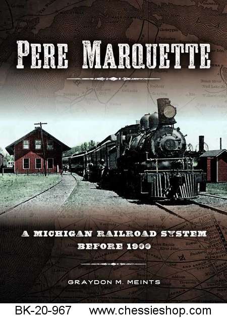Pere Marquette :A Michigan Railroad System before 1900