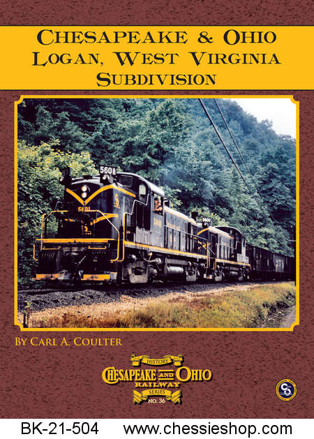 C&O Railway Series #36: C&O Logan, West Virginia Subdivision