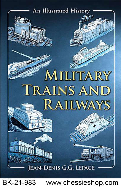 Military Trains and Railways: An Illustrated History - Click Image to Close