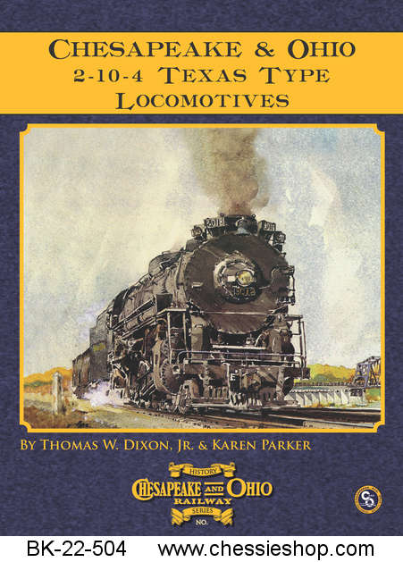 C&O Railway Series #40: C&O’s 2-10-4 Texas Type Locomotive