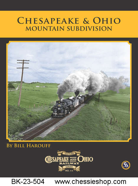 C&O Railway Series #44: Chesapeake & Ohio - Mountain Subdivision