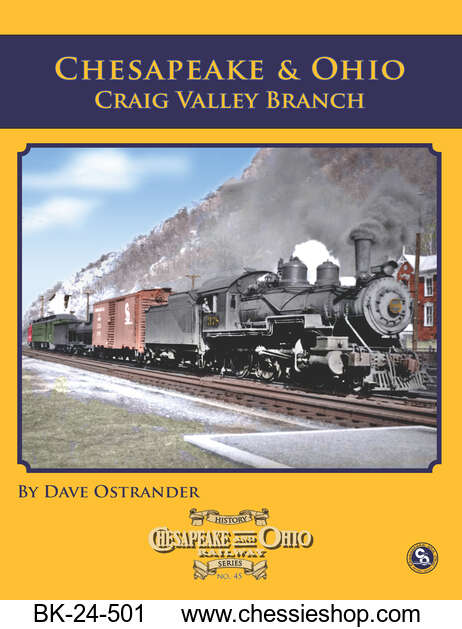 C&O Railway Series #45: Chesapeake & Ohio Craig Valley Branch
