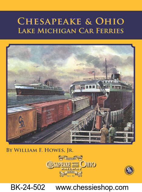 C&O Railway Series #46: C&O Lake Michigan Car Ferries