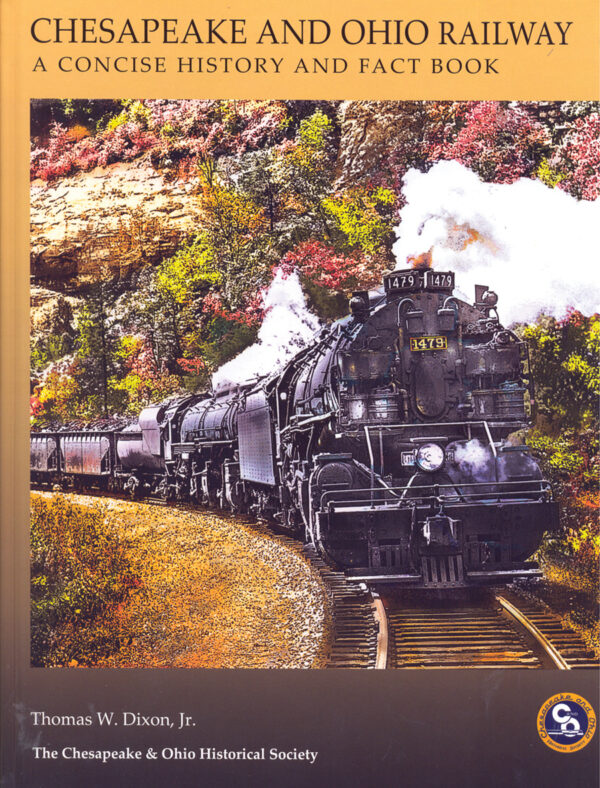 The Chesapeake & Ohio Railway: A Concise History