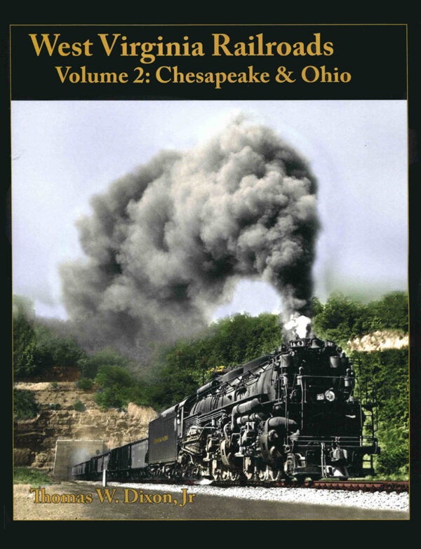 West Virginia Railroad Vol. 2: Chesapeake & Ohio