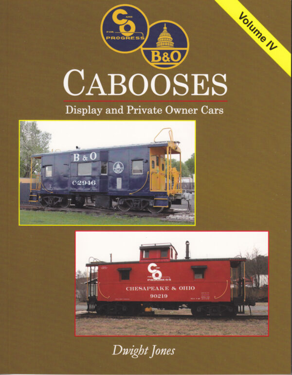 C&O/B&O Cabooses, Display and Private Owner Cars, volume IV