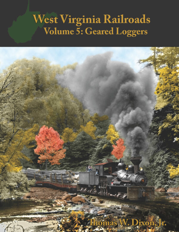 West Virginia Railroad Vol. 5: Geared Loggers