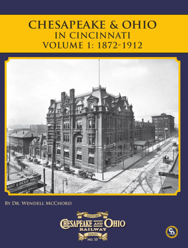 C&O Railway Series #10, C&O in Cincinnati Volume 1