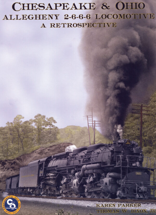 Chesapeake & Ohio Allegheny 2-6-6-6: A Retrospective