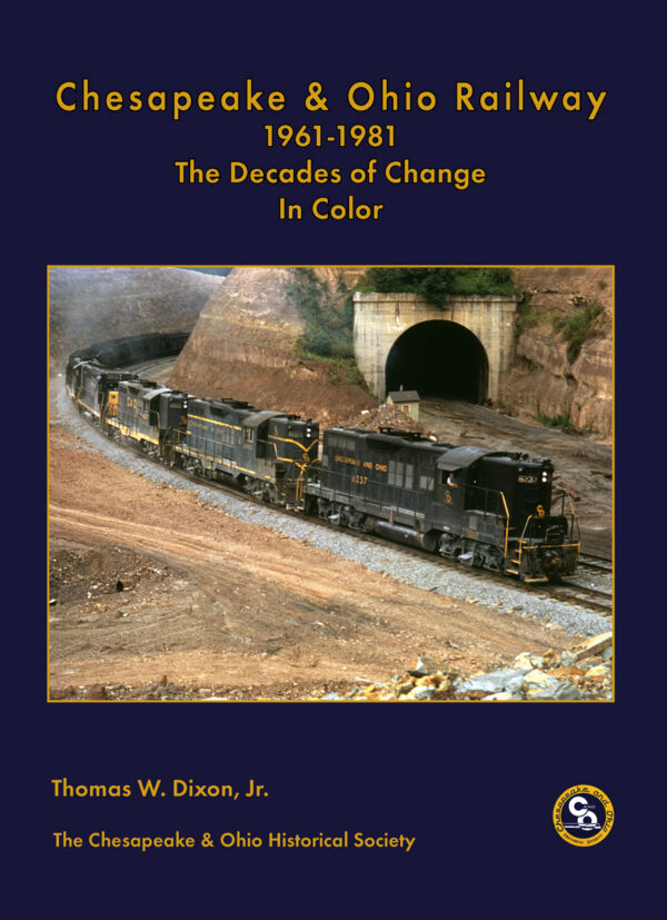 C&O Railway 1961-1981 The Decades of Change In Color