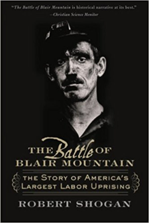 The Battle of Blair Mountain:..The Story of America's Largest Labor Uprising