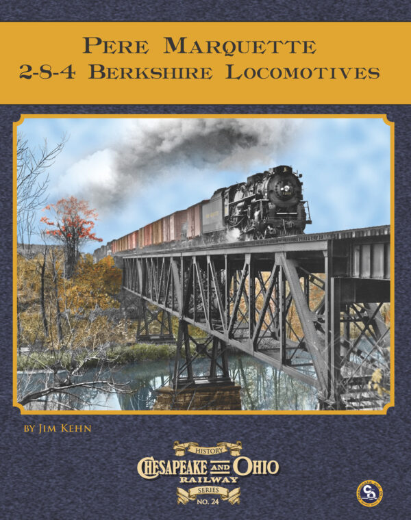 C&O Railway Series #24: Pere Marquette Railway 2-8-4 Berkshire Locomotives