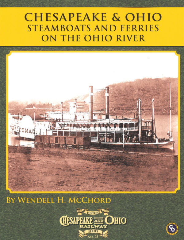 C&O Railway Series #25: C&O Steam Boats & Ferries on the Ohio River