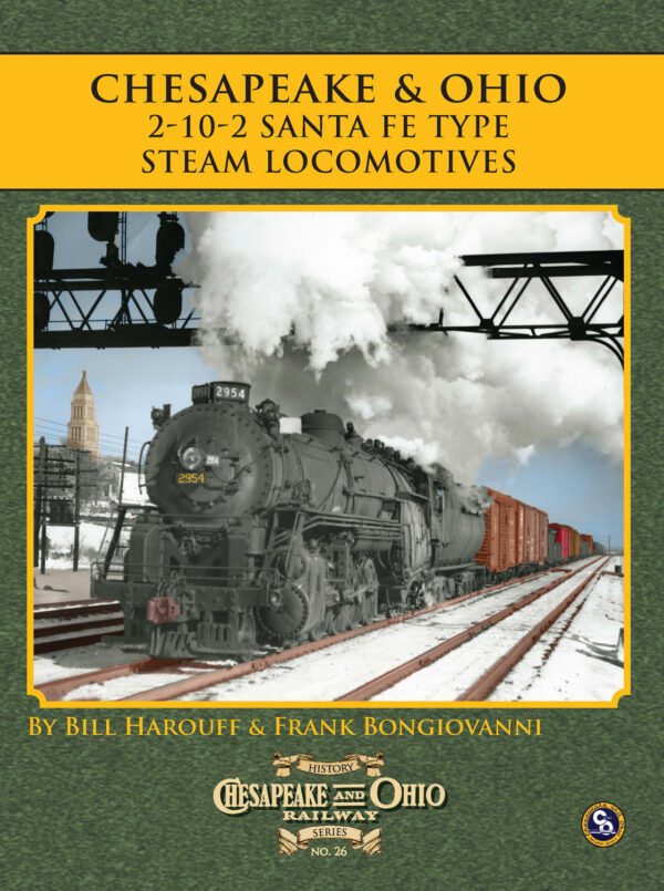 C&O Railway Series #26: C&O 2-10-2 Santa Fe Type Locomotives