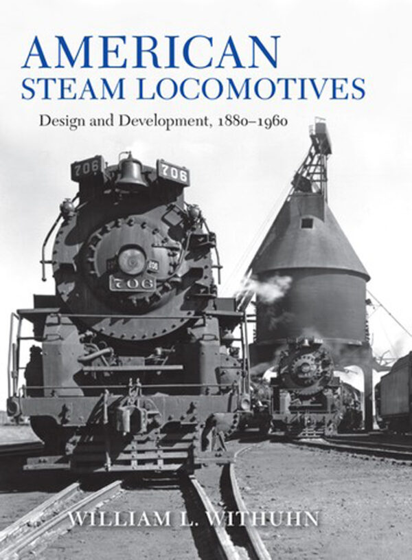 American Steam Locomotives: Design and Development, 1880-1960 ( Railroads Past and Present )