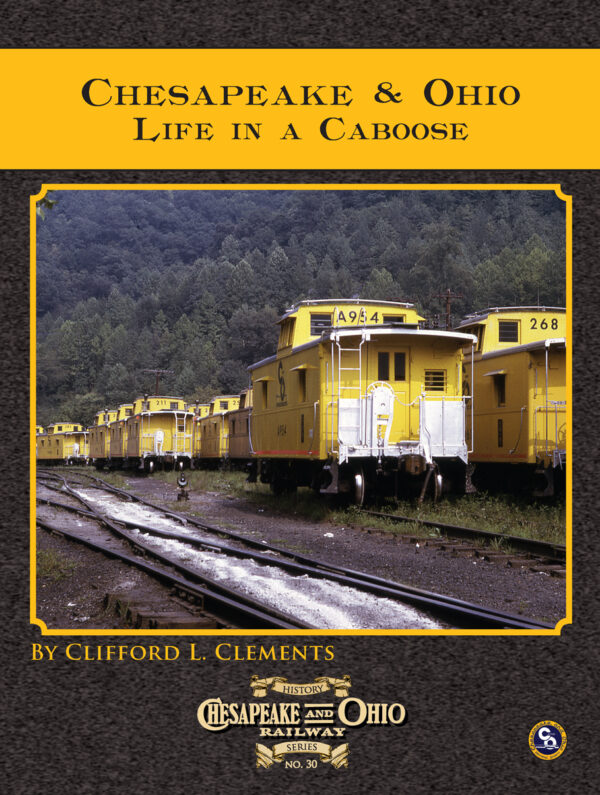 C&O Railway Series #30: C&O Life in a Caboose