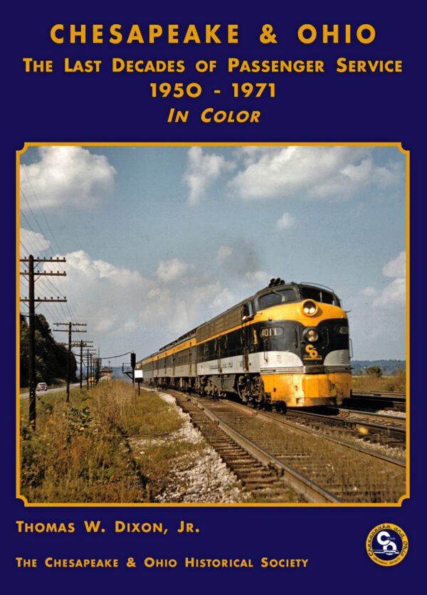 C&O Passenger Trains: The Last Decades, in Color (1950-1971)