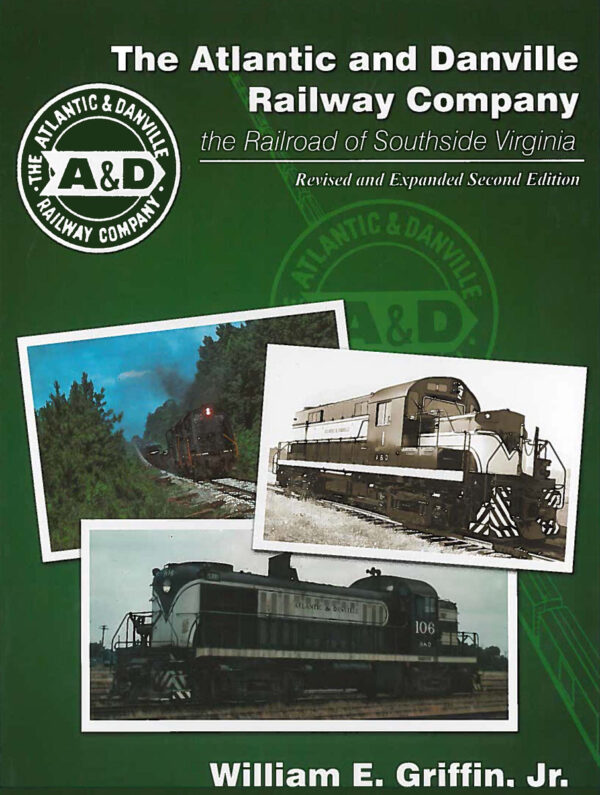 The Atlantic and Danville Railway company: the Railroad of Southside Virginia