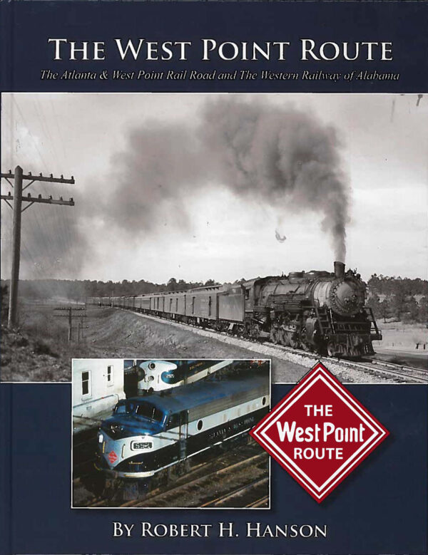 The West Point Route: The Atlanta & West Point Railroad & Western RR of Alabama