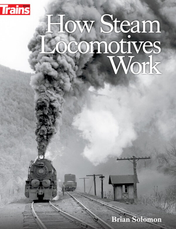 How Steam Locomotives Work..Brian Solomon