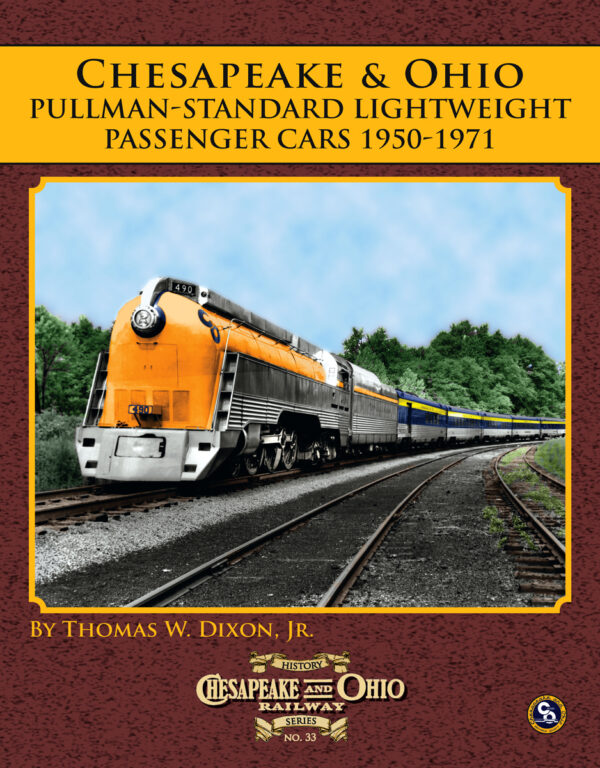 C&O Railway Series #33: C&O's Pullman-Standard Passenger Cars of 1950-1971