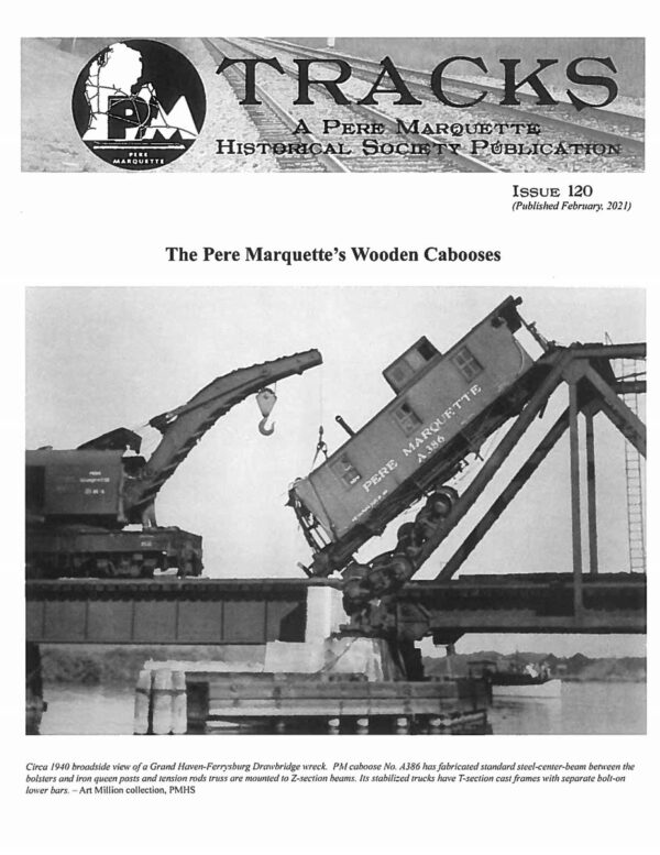 Tracks A Pere Marquette Historical Society Publication: The Pere Marquette's Wooden Cabooses