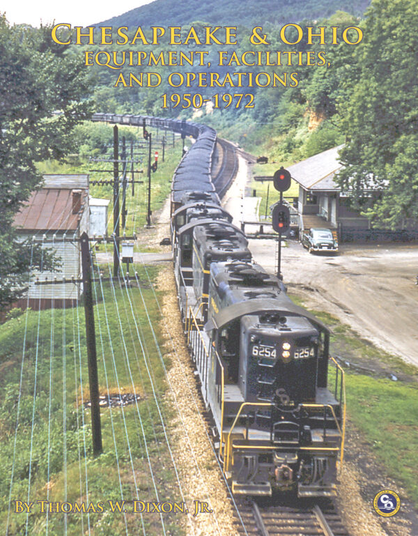 Chesapeake & Ohio Equipment, Facilities, and Operations 1950-1972