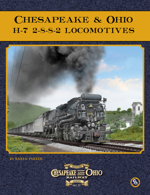 C&O Railway Series #37: Chesapeake & Ohio H-7 Class 2-8-8-2 Locomotives