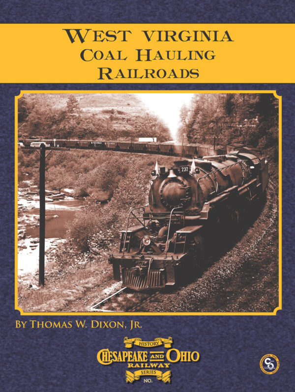 C&O Railway Series #39: West Virginia Coal Hauling Railroads