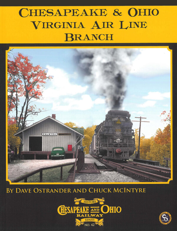 C&O Railway Series #42: Chesapeake & Ohio  Virginia Air Line Subdivision