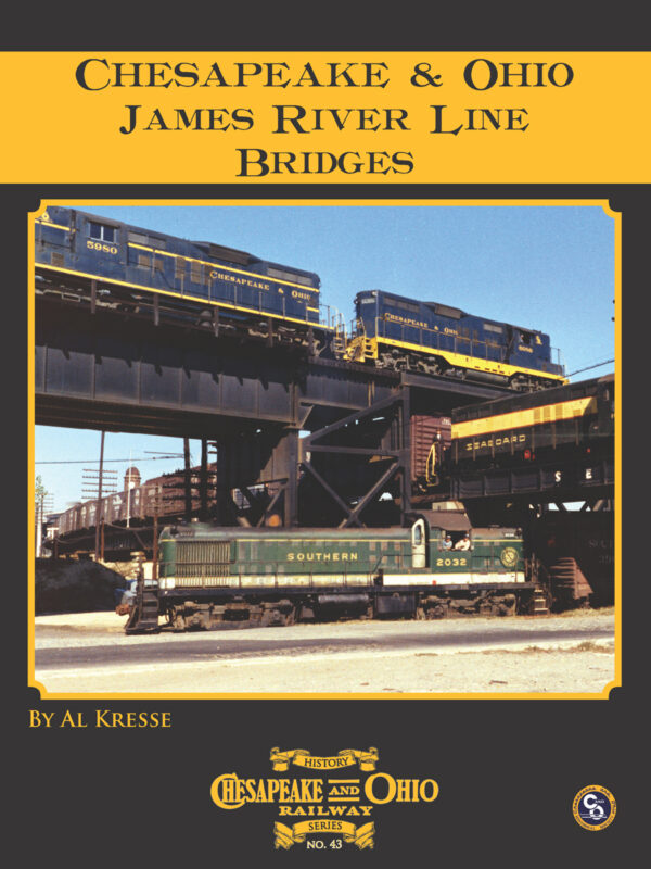 C&O Railway Series #43: Chesapeake & Ohio - James River Line Bridges