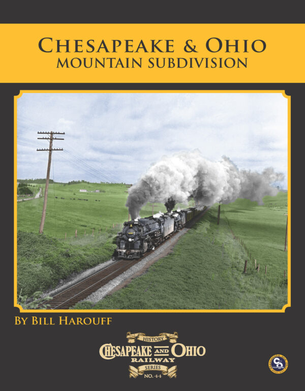 C&O Railway Series #44: Chesapeake & Ohio - Mountain Subdivision