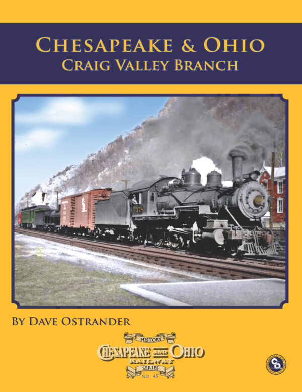 C&O Railway Series #45: Chesapeake & Ohio Craig Valley Branch