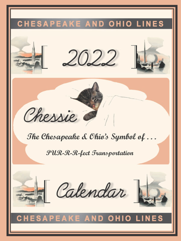 Calendar, 2022, Chessie - The Chesapeake & Ohio's Symbol of PUR-R-R-fect Transportation