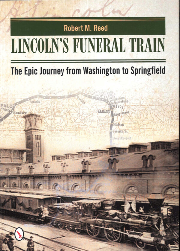 Lincoln's Funeral Train : The Epic Journey from Washington to Springfield