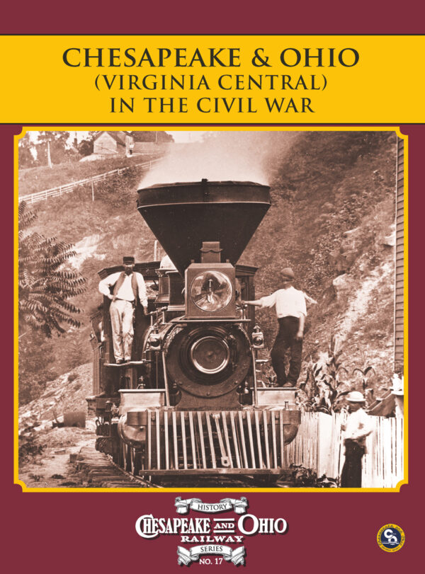 BK-17-501 C&O Railway Series #17, Chesapeake & Ohio (Virginia Central) in The Civil War