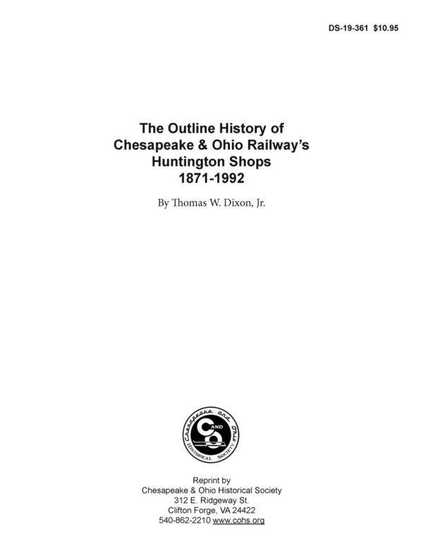 DS-19-361 Outline History of Chesapeake & Ohio Railway's Huntington Shops 1871-1992