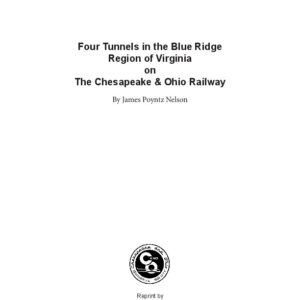 DS-21-383 Four Tunnels in the Blue Ridge Region of Virginia on the Chesapeake and Ohio Railway by James Poyntz Nelson 1917